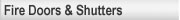 Fire Doors & Shutters